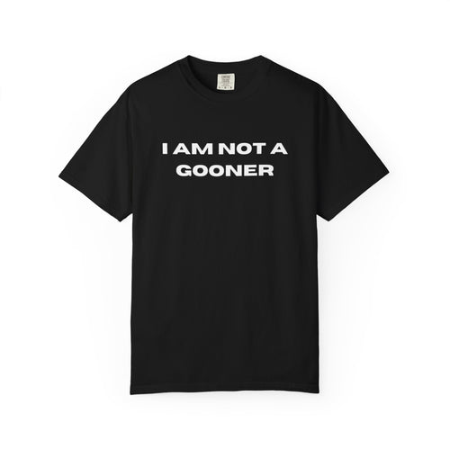 "I am NOT a gooner" T-Shirt